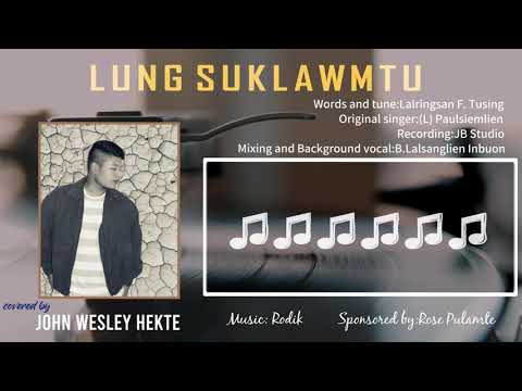 Lung Suklawmtu|John Wesley Hekte