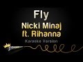 Nicki Minaj ft. Rihanna - Fly (Karaoke Version)
