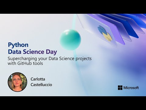 Supercharging your Data Science projects with GitHub tools | Python Data Science Day