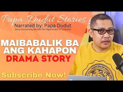 MAIBABALIK BA ANG KAHAPON | NAYONG | PAPA DUDUT STORIES