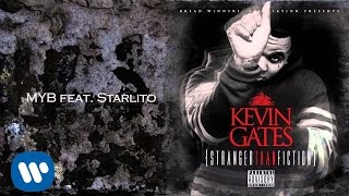 Kevin Gates - MYB feat Starlito