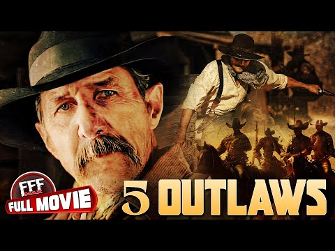 5 OUTLAWS | Heist Gone Wrong In The Wild West | Full BANK ROBBERY WESTERN ACTION Movie HD