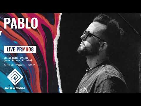 DJ MIX Paradigm Live 008 - Pablo Say Radio Intense Stream, Museo Minero Escucha