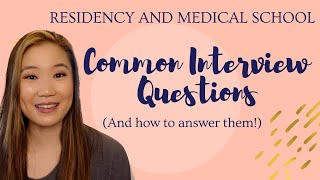 Common Residency (and Medical School) Interview Questions and How to Answer Them!