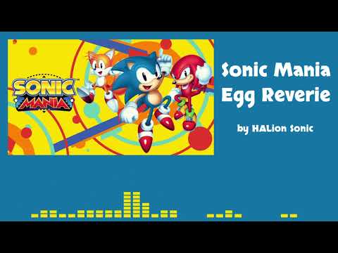 Sonic Mania - Egg Reverie(by HALion Sonic)