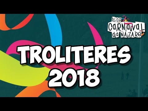 Trolitêres 2018 - Carnaval da Nazaré