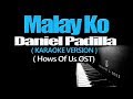 MALAY KO Daniel Padilla KARAOKE VERSION The Hows Of Us OST