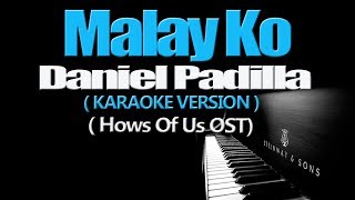 MALAY KO - Daniel Padilla (KARAOKE VERSION) (The Hows Of Us OST)