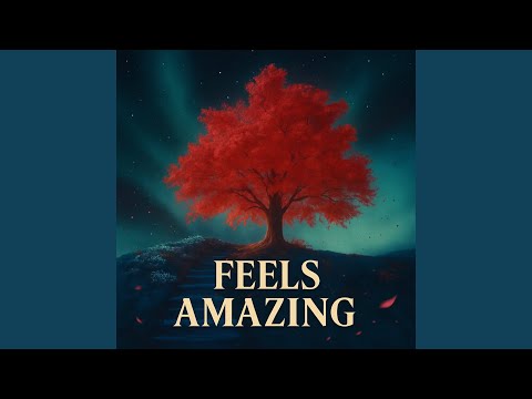 Feels Amazing