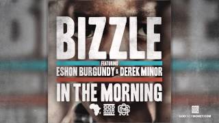 Bizzle Feat. Eshon Burgundy &amp; Derek Minor - In the Morning