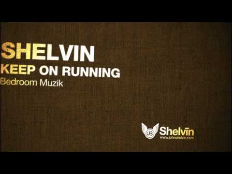 Shelvin - Keep on Runing - Original mix - Bedroom Muzik