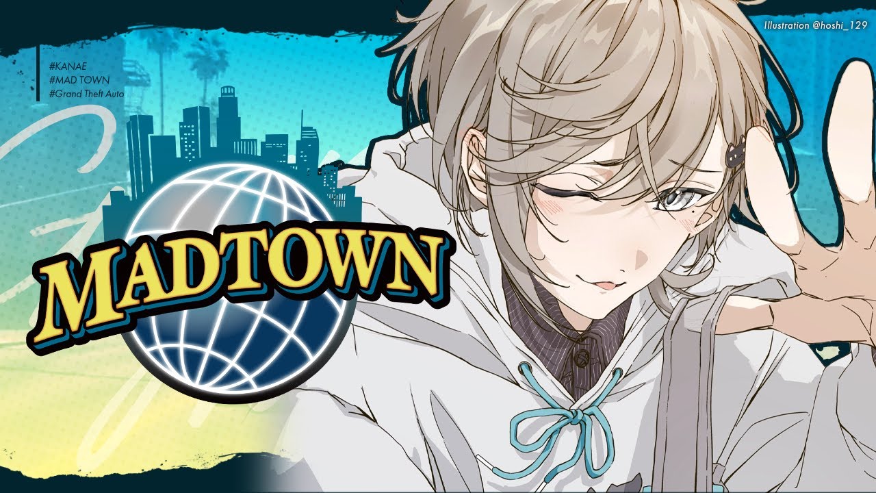 MADTOWN #11 | 今日はどんな日。 【にじさんじ/叶】