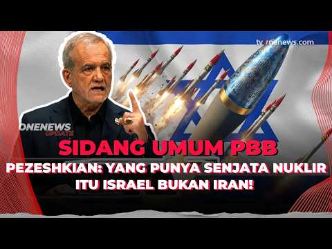 Di Sidang Umum PBB! Pezeshkian Sebut Israel yang Punya Senjata Nuklir Bukan Iran | OneNews Update