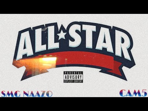 All-Star (Freestyle)~ SMG Naazo X CAM5