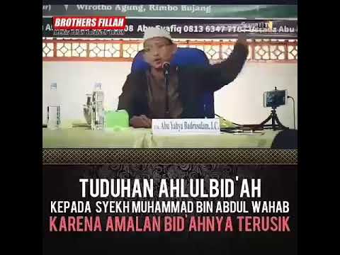 Ustadz Abu Yahya Badrusalam - Tuduhan Ahlul Bidah kepada Syaikh Muhammad Bin Abdul Wahab