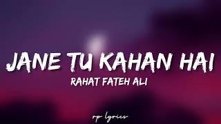 🎤Rahat Fateh Ali - Jane Tu Kahan Hai Full Lyric