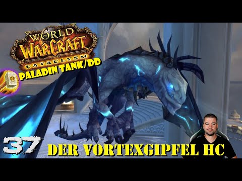 Der Vortexgipfel HC Tank 🛡️ 37 Let's Play WoW Classic Cataclysm Pala Tank/DD