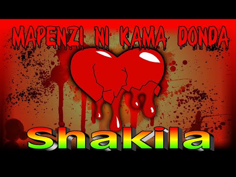 Shakila Mapenzi ni kama Donda