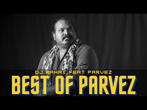 Best of Parzvez Sazzad II Top 10 Parvez Song II DJ Rahat - Parvez Best Song