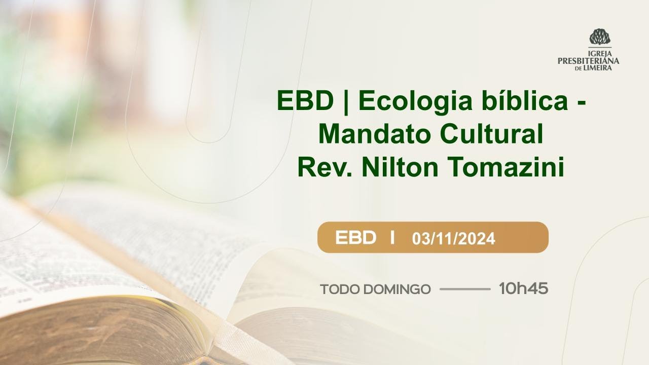 EBD | Ecologia bíblica - Mandato Cultural  Rev. Nilton Tomazini