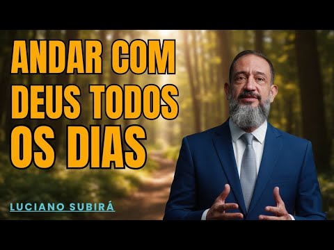 Descubra o Segredo de Andar com Deus Todos os Dias | Luciano Subirá