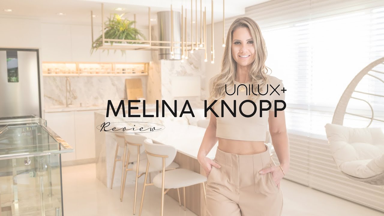 Unilux - Review Melina Knopp Arquitetura