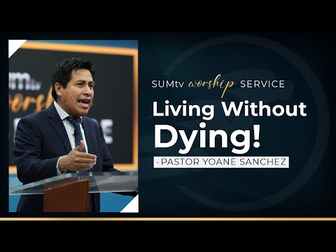 Living Without Dying! - Pastor Yoane Sanchez || Worship Service (6/10/23)