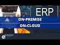 On Premise ERP Vs Cloud ERP - which one is better for you?