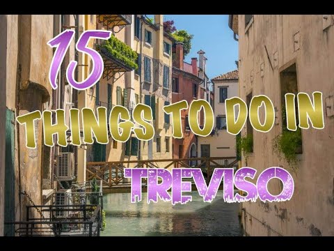 Top 15 Things To Do In Treviso, Italy