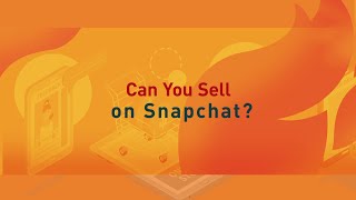 Can You Sell on Snapchat?