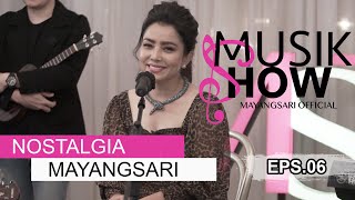 Download lagu MUSIK SHOW MAYANGSARI NOSTALGIA EPS.06 mp3