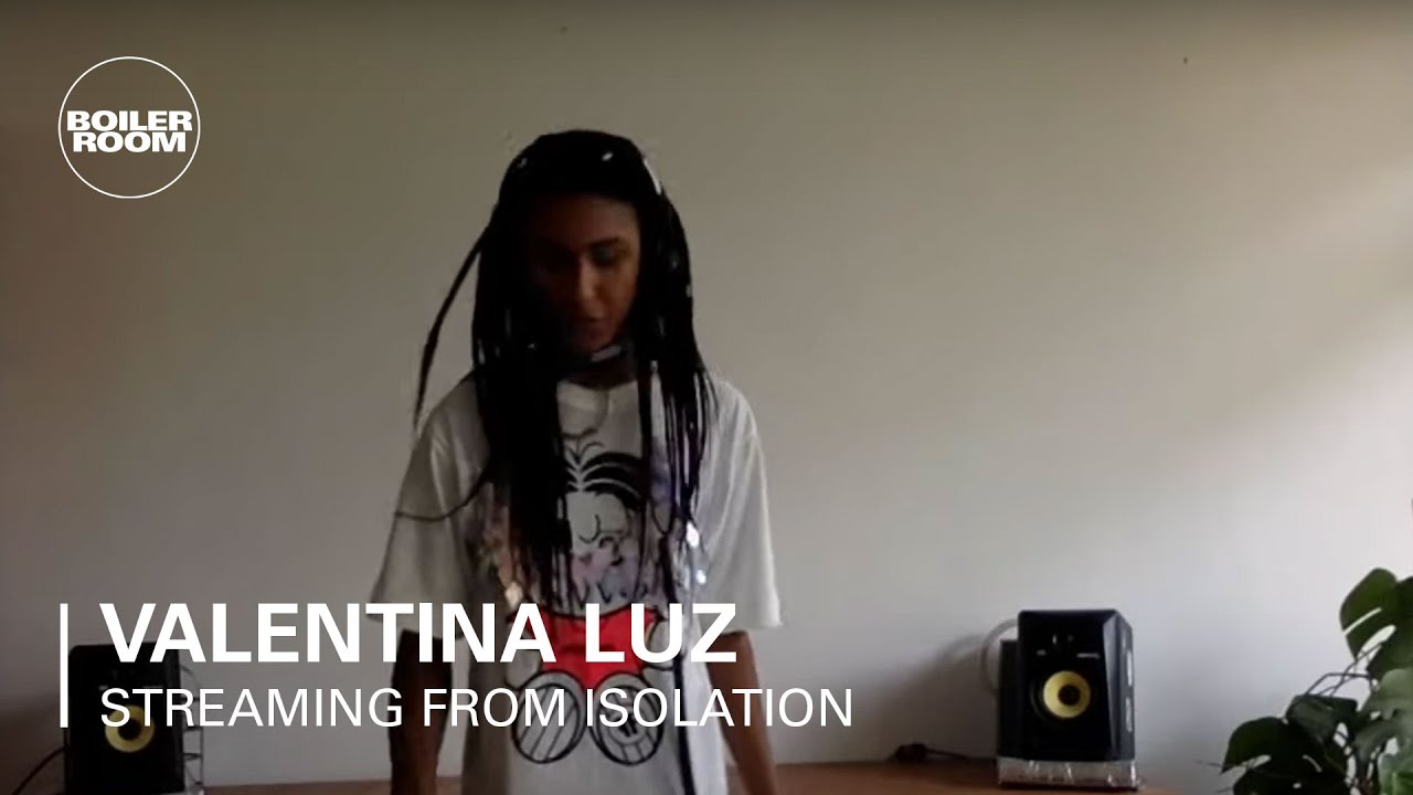 Valentina Luz - Boiler Room: Streaming From Isolation