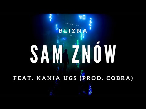 Blizna - Sam znów feat. Kania UGS (prod. COBRA)