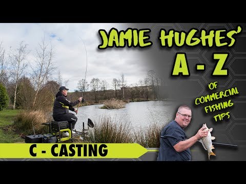 Jamie Hughes' A to Z of Commercial Fishing Tips  C - Casting