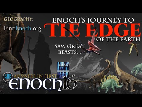 Answers in First Enoch Part 16: Enoch's Journey to the EDGE of the Earth. Great Beasts...