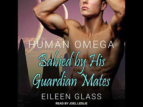 Human Omega: Babied By His Guardian Mates by Eileen Glass | Full Audiobook