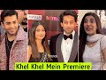 Khel Khel Mein Premiere Sajal Aly Bilal Abbas Khan