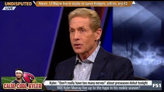 Undiputed | Skip Bayless IDENTIFY ''Will Kyler Murray live up to the hype in his rookie season?''