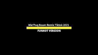 Download lagu MIE'PUQ BOOM VIRAL TIKTOK 2021 [ Funkot Version ] mp3