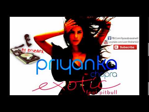 Priyanka Chopra ft. Pitbull - Exotic (DJ DisDark Remix)