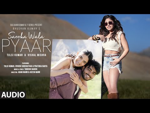 Saccha Wala Pyaar (Full Audio) — watch video
