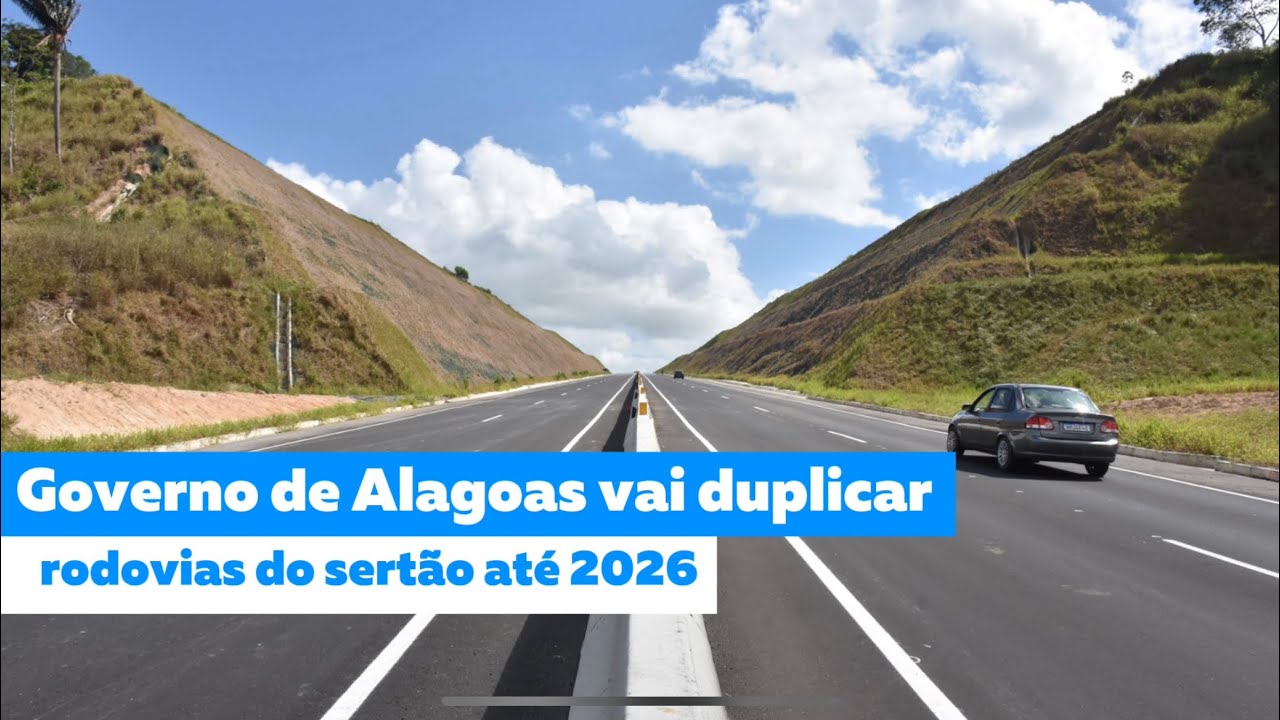Governo de Alagoas vai duplicar rodovias do sertão até 2026