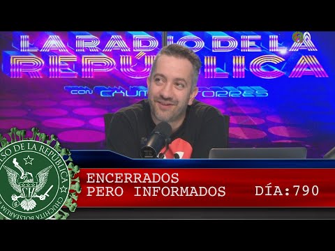 ENCERRADOS PERO INFORMADOS 790 - EL PULSO DE LA REPÚBLICA