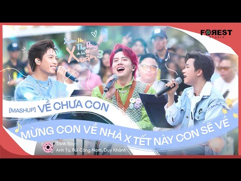 [XHTDRLX3] Về Chưa Con x Mừng Con Về Nhà x Tết Này Con Sẽ Về - Bùi Công Nam, Anh Tú, Duy Khánh