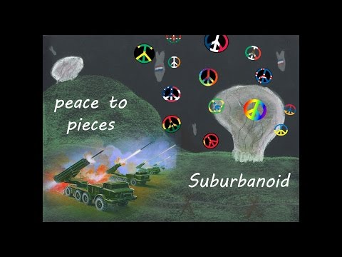 Peace to Pieces by Suburbanoid Fatties