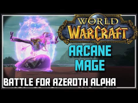 World of Warcraft Battle for Azeroth Alpha - Arcane Mage Changes - BFA Arcane Mage Gameplay Guide