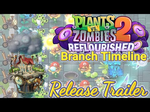 Release Trailer - Pvz 2 Reflourished - Branch Timeline - Steam Ages - Custom Level Pack