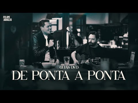 Felipe Araújo - De Ponta A Ponta | (Guia Completa)