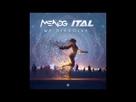 Menog & Ital - We Dissolve