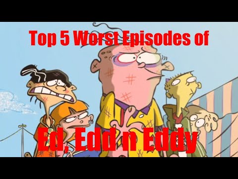 Top 5 Worst Episodes of Ed, Edd n Eddy